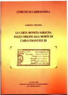 3004.ITA, "La Carta Moneta Sabauda Dalle Orig. Alla...", Alberto Trivero, Ed. Com. Carmagnola, 29 Pag.,17x24cm - Books & Software