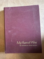 My Share Of Wine The Memoirs Of Anton Schutz - Sonstige & Ohne Zuordnung
