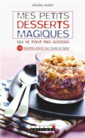 Mes Petits Desserts Magiques Qui Ne Font Pas Grossir - Sonstige & Ohne Zuordnung