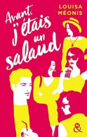 Avant J'étais Un Salaud: Un Nouveau Roman Féminin Plein D'espoir Par L'auteur Aux 140 000 Lecteurs Conquis - Altri & Non Classificati