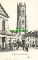 R610502 La Cathedrale De Fribourg. E. Chiffelle. 1904 - Welt