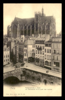 57 - METZ - LA CATHEDRALE ET LE PONT DES ROCHES - EDITEUR NELS SERIE 104 N° 39 - Metz