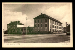 57 - METZ-DEVANT-LES-PONTS - NOUVELLE ECOLE - Autres & Non Classés