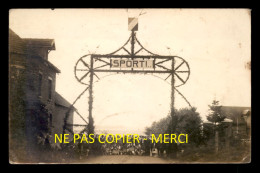 80 - EPEHY ? PERONNE ? - INSCRITS SUR LES PANNEAUX - ARC DE TRIOMPHE "SPORT" - CARTE PHOTO ORIGINALE  - Autres & Non Classés