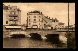 88 - EPINAL - PONT DE PIERRE ET RUE DU VIEUX QUARTIER - Epinal