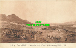 R612394 Vue D Oran. L Armee Part D Oran. 26 Novembre 1835. Levy Et Neurdein Reun - Wereld