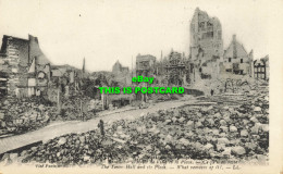 R612653 La Grande Guerre. 637. Town Hall And Its Place. What Remains Of It. LL. - Monde