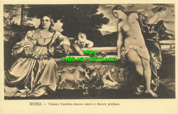 R613288 Roma. Tiziano Vecellio Amore Sacro E Amore Profano. No. 84. Ernesto Rich - Wereld