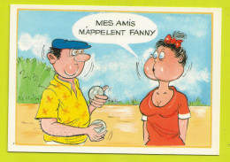 Humour Série Boulistes N°934 3 La FANNY Jeu De Boules Pétanque Joueur Impressionné Par La Tête De Fanny VOIR DOS - Humor