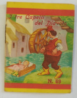 Bq59  Libretto Minifiabe Tascabili I Tre Capelli Del Diavolo 1952 N69 - Ohne Zuordnung