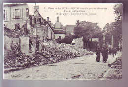 60 - GUERRE 14/18 - SENLIS - RUE DE LA RÉPUBLIQUE BOMBARDÉE - ANIMÉE -  - Senlis