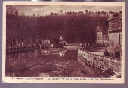 24 - BRANTOME - LA DRONNE, LE PONT ET LE PAVILLON RENAISSANCE - - Brantome