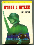 Henri JOURDAN Otage D’Hitler Bibliothèque Verte 1973 - Biblioteca Verde