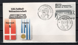 Mexico 1986 Football Soccer World Cup Commemorative Cover Match Denmark - Uruguay 6 : 1 - 1986 – Mexico