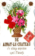 03 AINAY LE CHATEAU- Je Vous Envoi Ces Fleurs. - Altri & Non Classificati