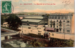 90 BELFORT - Le Marche Et Le Pont De Fer. - Belfort - City