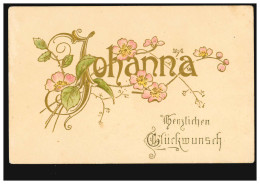 Ansichtskarte Vornamen: Johanna, Schriftzug Mit Blumen, Gelaufen 1912 - Nombres