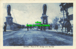 R617423 Caro. Kasr El Nil Bridge And Barraks. Serie 606. Cairo Postcard Trust - Welt