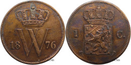 Pays-Bas - Royaume - Guillaume III - 1 Cent 1876 - TTB+/AU50 - Mon4043 - 1849-1890: Willem III.