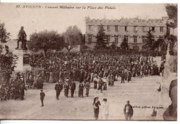 Carte Postale Ancienne Avignon - Concert Militaire Sur La Place Des Palais - Musique - Avignon