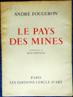 André Fougeron - ( Le Peintre Des Ouvriers ) - LE PAYS DES MINES - Les Éditions Cercle D'Art, Paris - ( 1951 ) . - Arte