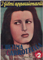 0837 "RIVISTA,  I FILMI APPASSIONATI - L'ULTIMA CORROZZELLA - A.FABRIZI E A. MAGNANI - FILM 21" ORIG. 1942 - Cine