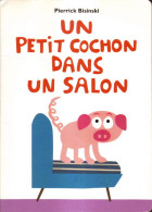 Un Petit Cochon Dans Un Salon - Pierrick Bisinski - Ecole Des Loisirs - Autres & Non Classés