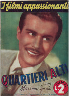 0838 "RIVISTA,  I FILMI APPASSIONATI - QUARTIERI ALTI - MASSIMO SERATO - FILM 22" ORIG. 1942 - Cinéma