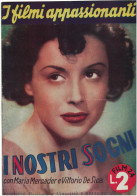 0839 "RIVISTA,  I FILMI APPASSIONATI - I NOSTRI SOGNI - MARIA MERCADER E VITTORIO DE SICA - FILM 24" ORIG. 1942 - Kino