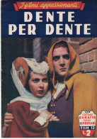 0842 "RIVISTA,  I FILMI APPASSIONATI - DENTE PER DENTE - CATERINA BORATTO E CARLO TAMBERLANI.. - FILM 13" ORIG. 1942 - Film