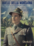 0844 "RIVISTA,  CINE ILLUSTRATO - QUELLI DELLA MONTAGNA - AMEDEO NAZZANI - MARIELLA LOTTI...... " ORIG. 1943 - Cinema