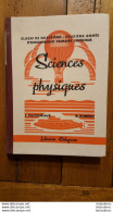 SCIENCES PHYSIQUES CLASSE DE QUATRIEME DEUXIEME  ANNEE 1939 DE PASTOURIAUX ET RUMEAU LIBRAIRIE DELAGRAVE - 12-18 Anni