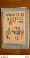 ALBUMS CAMO MIQUETTE VA A L'ECOLE  LIBRAIRIE PLON 1924 - Otros & Sin Clasificación