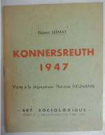 KONNERSREUTH 1947 Visite à La Stigmatisée Thérèse NEUMANN Par Hubert Sesmat Mystica Beieren Landkreis Tirschenreuth - Storia