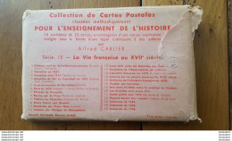 ENSEIGNEMENT DE L'HISTOIRE PAR ALFRED CARLIER POCHETTE DE 25 CARTES SERIE N°15 LA VIE FRANCAISE AU XVIIe SIECLE - Histoire