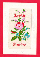 Brodée-270Ph116  Carte Finement Brodée, AMITIE SINCERE, Fleurs, Cpa BE - Bestickt