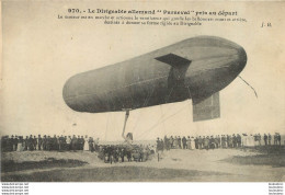 DIRIGEABLE ALLEMAND PARSEVAL PRIS AU DEPART - Zeppeline