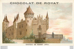 CHROMO CHOCOLAT DE ROYAT CHATEAU DE BUSSET  EDITION VIEILLEMARD - Otros & Sin Clasificación