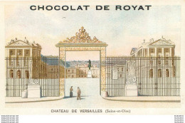 CHROMO CHOCOLAT DE ROYAT CHATEAU DE VERSAILLES  EDITION VIEILLEMARD - Other & Unclassified