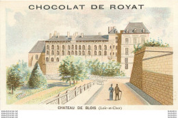 CHROMO CHOCOLAT DE ROYAT CHATEAU DE BLOIS   EDITION VIEILLEMARD - Other & Unclassified