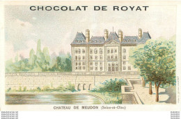 CHROMO CHOCOLAT DE ROYAT CHATEAU DE MEUDON  EDITION VIEILLEMARD - Altri & Non Classificati