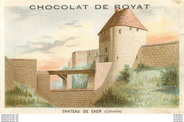 CHROMO CHOCOLAT DE ROYAT CHATEAU DE CAEN EDITION VIEILLEMARD - Other & Unclassified
