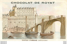 CHROMO CHOCOLAT DE ROYAT CHATEAU D'AMBOISE EDITION VIEILLEMARD - Altri & Non Classificati