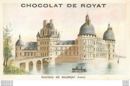 CHROMO CHOCOLAT DE ROYAT CHATEAU DE VALENCAY  EDITION VIEILLEMARD - Altri & Non Classificati