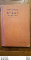 GRAND ATLAS CLASSIQUE HACHETTE SCHRADER ET GALLOUEDEC 1931  CONTENANT 100 PAGES INTERIEURES EN PARFAIT ETAT - Geografia