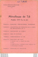 MITRAILLEUSE DE 7.6  MODELE 1919 A4 NOTICE COMPLETE AVEC TOUTES SES FICHES DE B1 A B7 - Armi Da Collezione