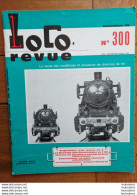 LOCO REVUE N°300 DE 1969 AMATEURS DE CHEMINS DE FER ET DE MODELISME PARFAIT ETAT - Treinen