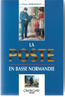 (LIV) LA POSTE EN BASSE NORMANDIE - PIERRE DEMANGEON 1995 - Philatélie Et Histoire Postale