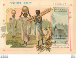 CHROMO BISCUITS PERNOT MADAGASCAR LE TRAVAIL CHEZ TOUS LES PEUPLES - Pernot