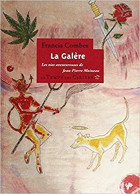 La Galère Ou Les Vies Amoureuses De Jean-Pierre Moineau - Other & Unclassified